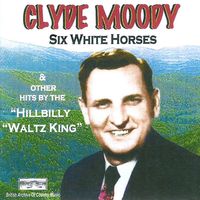 Clyde Moody - Six White Horses